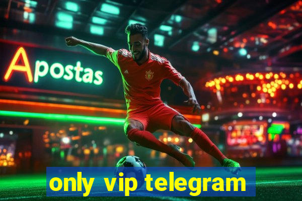 only vip telegram